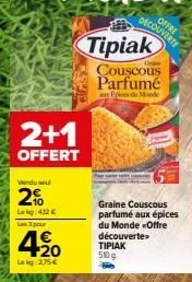 offrez-vous le tipiak couscous parfumé aux épices du monde : 2+1 offert et 2,75 €/kg !