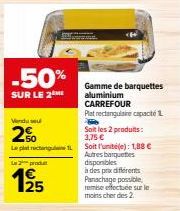 Jusqu'à -50% sur le Plat Rectangulaire Carrefour à 1,88€ - Capacité 1, Gamme de Barquettes Aluminium