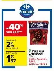 offre exclusive : 2 produits pop 'n croc 175 g à 3,66 €/kg - 40 % chez carrefour!