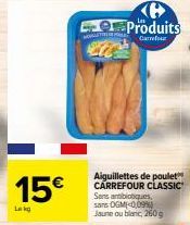 Aiguillettes de Poulet CARREFOUR CLASSIC à 15€ : Sans Antibiotiques, Sans OGM, Jaune ou Blanc - 260 g!