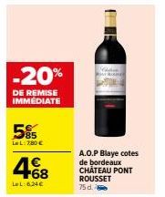 REMISE IMMÉDIATE de 20%: CHÂTEAU PONT ROUSSET, vin A.O.P Blaye cotes de bordeaux, 75 d., 85 LeL à 780 € - 4€ LeL à 624 € +68 Year.
