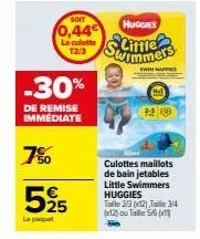 vente spéciale : huggies little swimmers, culottes, maillots de bain jetables, -30% de remise immédiate ! tailles 2/3 et 3/4, 7% de réduction à 0,44€.