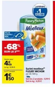 jusqu'à -68% sur des produits fleury michon: pêche durable msc, luminanc vignette et surimi moelleux!