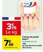 Promo Poulet : Cuisses de Poulet Blanc à seulement 3,95€ le Kg - 2Kg au rayon Boucherie-Volaille!