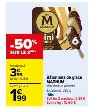 50% de Réduction sur le MAGNUM Mini Double Almond & Caramel - 282 g à 5,98 € au lieu de 10,60 €/kg !