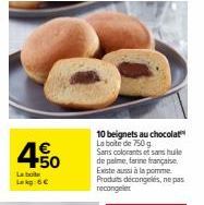 Promo 450 Lab Lekg de 6€ : 10 Beignets au Chocolat sans Colorants et Hule de Palme. Farine Française et Pomme Decongelés.