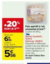 Achetez 2 Pain Apéritifs à l'ail, Emmental et Brie et profitez de -20% ! 300g, 12.51€, 20.85€ au kg.