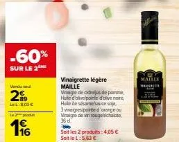 maille vinaigrette légère: -60% sur le 2e offert, 8€  seul! 16 produits, 3 vinaigres porte d'or, vinaigre de cidre, huiles d'olive et de sésame, sauce soja.