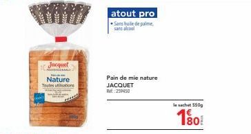 Pain de Mie Nature JACQUET R:259450 - 550g à 180€ - Sans Huile de Palme, Sans Alcool.