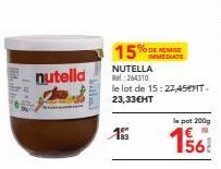 Jusqu'à 15% de Remise sur les Lots de Nutella ! 264310, 15:27,45€HT-23,33€HT, Pot de 200g.