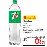 promo: 6 packs de 5 bouteilles de 7up pour 36,35€ht: prix unique de 1,51€/bouteille p.e.t.