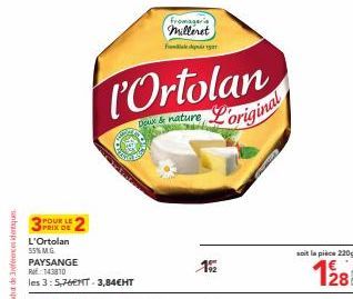 Fromagerie Milleret : Découvrez l'Ortolan, Original, Doux et Nature, 152 pièces de 220g à 128€!