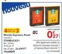 profitez d'une offre spéciale sur le café espresso blonde roast de starbucks : 4 lots à 26,20€ ttc, 19,65€ ht et 0% de capsules!