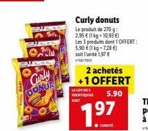 l'offre spéciale: 2+1 gratuits! curly donuts de 270 g à 1,97 € l'unité!