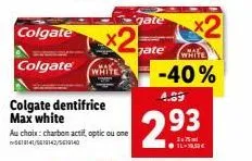 blanchissez vos dents avec le dentifrice max white colgate : au choix charbon, optic ou one ! -40% seulement 2.93€ !