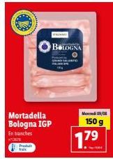 Mortadella Bologna IGP En Tranches: 135,78g, 7.79€ - Mercredi 09/08!