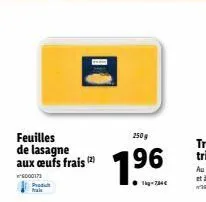 feuilles de lasagne aux oeufs frais à 1.96 € - promo 2 x 250g - réf. tag-734€.