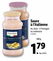 ITALIAMO Quattro For: Choisissez entre Sauce à l'italienne aux 4 Fromages ou Carbonara - 340 g, 17⁹ Promo!