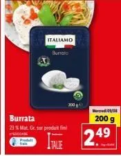 promo : prodalt italiamo burrata à 23 % mat gr. – 200 g à 249 €