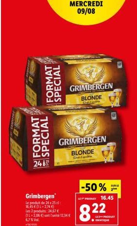 Promo Mercredi 09/08: Grimbergen FORMAT SPECIAL - 24 x 25 d pour 24,67 € (11-2,06 €) - 6,7% Vol - 561900