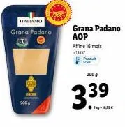 grana padano aop affiné 16 mois - 200 g à 339 €!