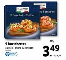 gustez le goût authentique de l'italie avec le grillino produ italiamo : 9 bruschettas, 342g, 3,49€!