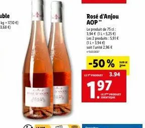 rosé d'anjou aop -50%: 2x 1l à 3,94 €, soit 2,96 € par unité!