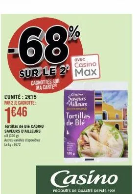 promo spéciale : 2€15 de réduction sur les tortillas de blé casino saveurs d'ailleurs (320 g)!
