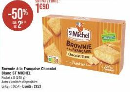 Brownie à la Française Chocolat Blanc ST MICHEL : -50%, 1€90 l'unité (240g) - Autres variétés disponibles