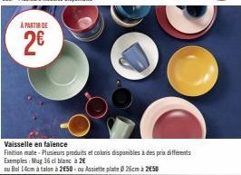 Promo : Dès 2€ de Vaisselle en Faïence Finition Mate - Plusieurs Produits et Coloris Disponibles