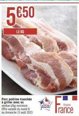 OFFRE SPÉCIALE : Porc poitrine tranchée à griller avec os - 2kg minimum à 5,50€ le KG - Origine française - Mardi 8 au Dimanche 13 Août 2023