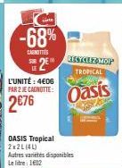 Profitez de l'Oasis Tropical à -68% : 4€06/2 unités, Cagnotte 2€76 !