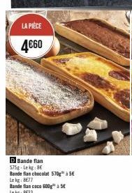 Gagnez jusqu'à 4€60 sur les Bandes Flan au Lait, Chocolat et Coco ! 570-575-600g | 8€33-8€77 au kg.