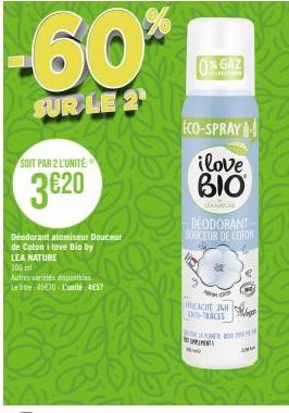 3€20 Économise 60% sur le Deodorant atomiseur Douceur de Coton I love Bio LEA NATURE 100ml - 0% GAZ, ECO-SPRAY - Autres varietes 457€/L