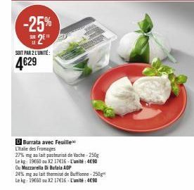 Promo: -25% sur Burrata avec Feuille Litalie des Fromages et Mozzarella Di Bufala AOP - 4,29€ et 4,90€/250g.