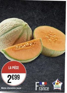 LA PIÈCE  2€99  Melon charentais jaune  P  France  FRUITS  LEC DE FRANCE 