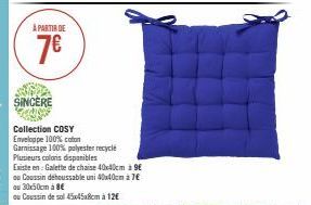 Découvrez la Collection COSY ! Galette de chaise et Coussin dehoussable à partir de 7€ - Enveloppe 100% coton & Garnissage 100% polyester recycle !