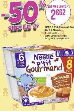 Offre Spéciale : 50% de Réduction Sur le 2e paquet de Petits Gourmands Nestlé - 8 Pots de Caramel À 4€36/kg et 3€49/Unité. 36 Mois de Conservation.