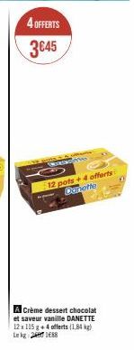 Promo sur le DANETTE: 12x 115g + 4 offerts pour 3€45 - Offrez-vous la Crème Dessert Chocolat et Saveur Vanille (2,188kg)!