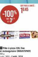 Pizza XXL 400 g 5645-L'unité à -100% 3E! Croustipate, Fine et Rectangulaire: Promo 2018!