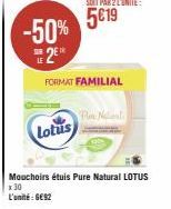 Lotus Pure Natural -30%, 5€19 L'unité - Étui plan mouchoirs familiaux x 30