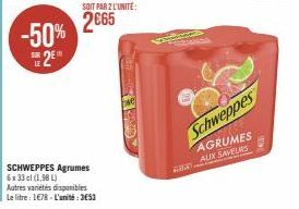 Schweppes Agrumes 6x33cl (1,98L) -50% : 1€78 le litre / 2€ l'unité ! Autres variétés disponibles.