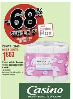 économisez sur votre papier toilette casino douceur avec une cagnotte de 1€63! offre limitée à 2€40 le paquet de 12 muleaux.