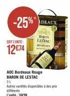 réduction de 25% - 12€74 : aoc bordeaux rouge baron de lestac - deux baron lestac.