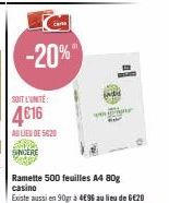 Promo: Ramette 500 feuilles A4 80g Casino: -20%, 4616 au lieu de 5620! Existe aussi en 90gr à 4€96.