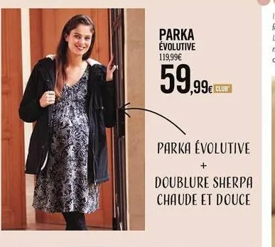 parka évolutive 119,99€ : doublure sherpa chaude et douce!