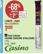 Economisez 68% avec Casino - Paquet de 170g Fuet Catalan 'Saveurs d'Ailleurs' à 2€ l'unité (soit 2€65 pour 2) ! Cagnottez : 1680€ !