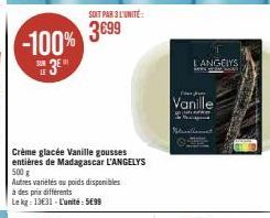 Promo SUN -100% : Crème glacée Vanille L'ANGELYS 500g, gousses entières de Madagascar à 3 pour 599.