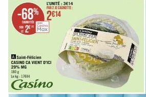 Le CASINO CAVIAR de Saint-Félicien : -68% de réduction et 3€14 par 2 ! 180 g, 29% MG, 17644 Lekg.