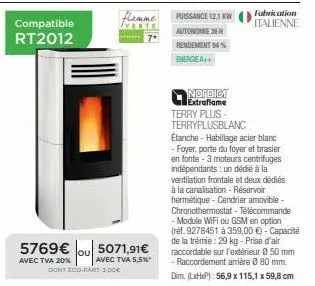 norpic - chaudière à pompe à chaleur compatible rt2012 - 12,1kw - 94% de rendement - promo 5769€ (5071,91€ + tva 20% & eco-part 2€) - fabrication italienne - autonomie 36h - flamme verte.